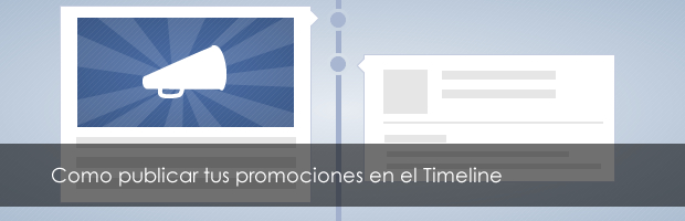 Publicar una promoción o concurso en el Timeline de Facebook Publicar una promoción o concurso en el Timeline de Facebook