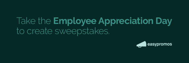 Take the employee appreciation day to create sweepstakes