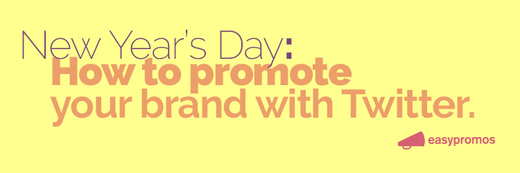 new years day how to promote your brand with twitter