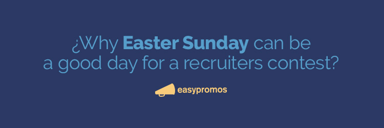 why easter sunday can be a good day for a recruiters contest