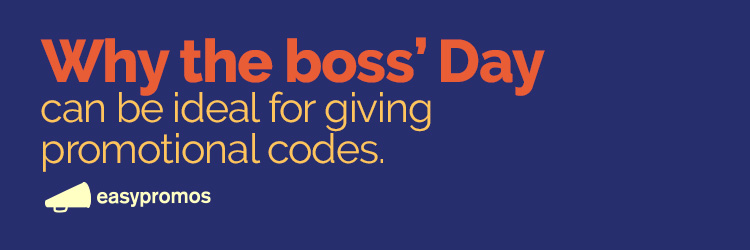 Why the boss day can be ideal for giving promotional codes