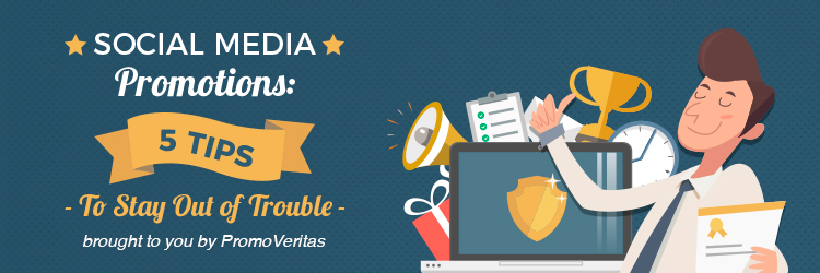 Social Media Promotions: 5 Tips to Stay Out Of Trouble