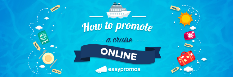 how to promote a cruise online
