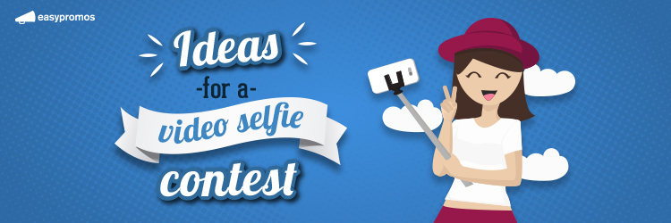 Ideas for a video selfie contest
