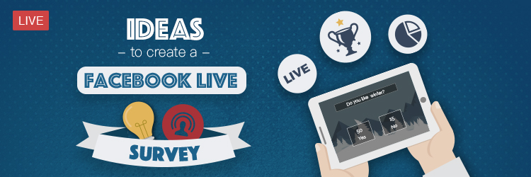 Ideas Facebook Live Survey