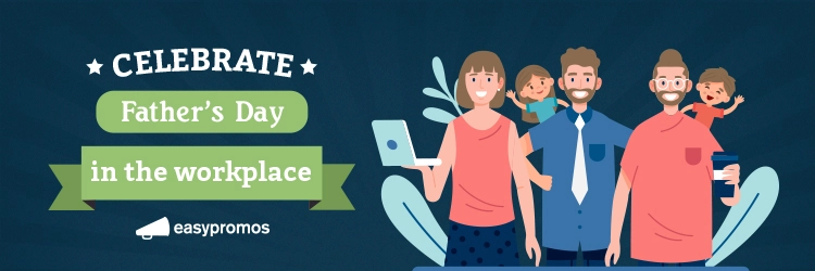 Celebrate Father's Day at the workplace