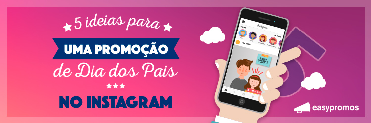 Ideias para sorteio de Dia dos Pais no Instagram
