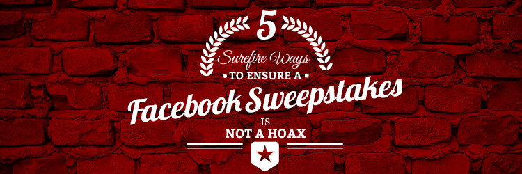 5 Surefire ways to ensure a facebook sweepstakes is not a hoax