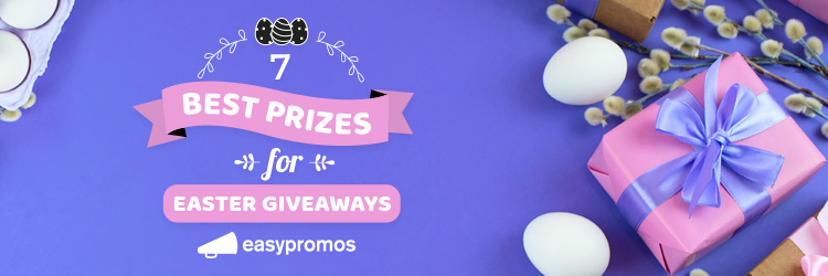 Ideas for prizes for Easter giveaways
