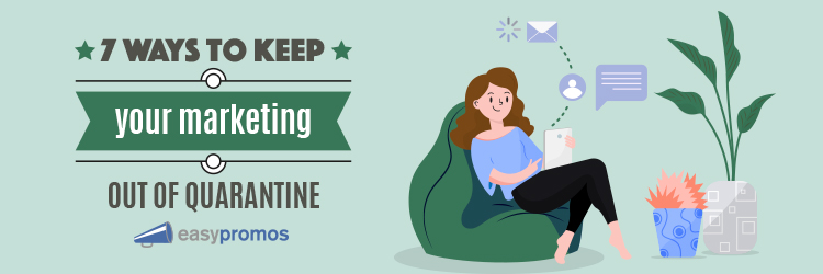 7ways_to_keep_your_marketing_out_of_quarantine