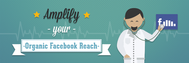 Amplify Organic Facebook Reach
