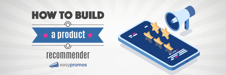 How to build a product recommender