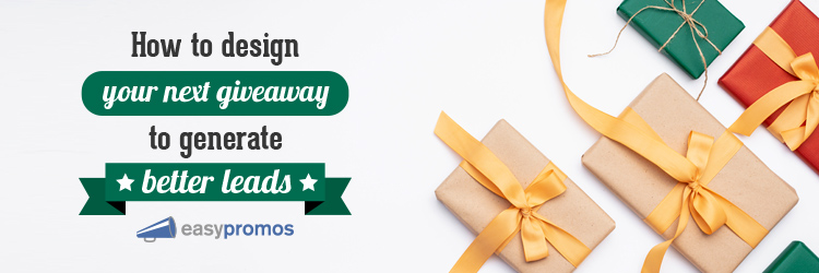 How to design your next giveaway to generate better leads