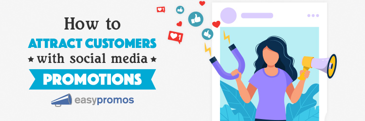 header_how_to_attract_customers_with_social_media_promotions