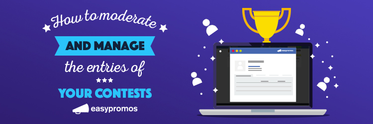 how_to_moderate_and_manage_the_entries_of_your_contests