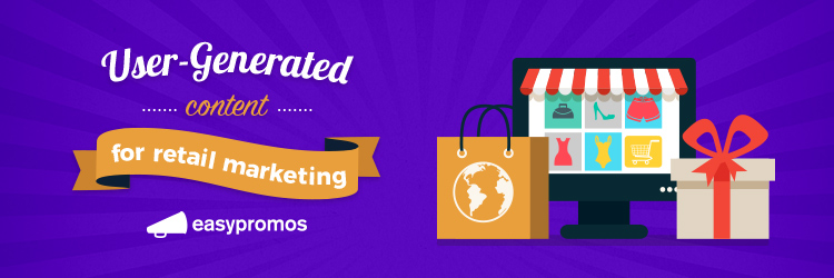 User generated content for retail marketing