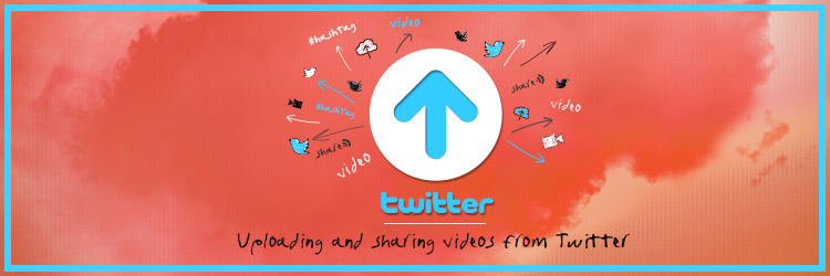 uploading and sharing videos from Twitter H