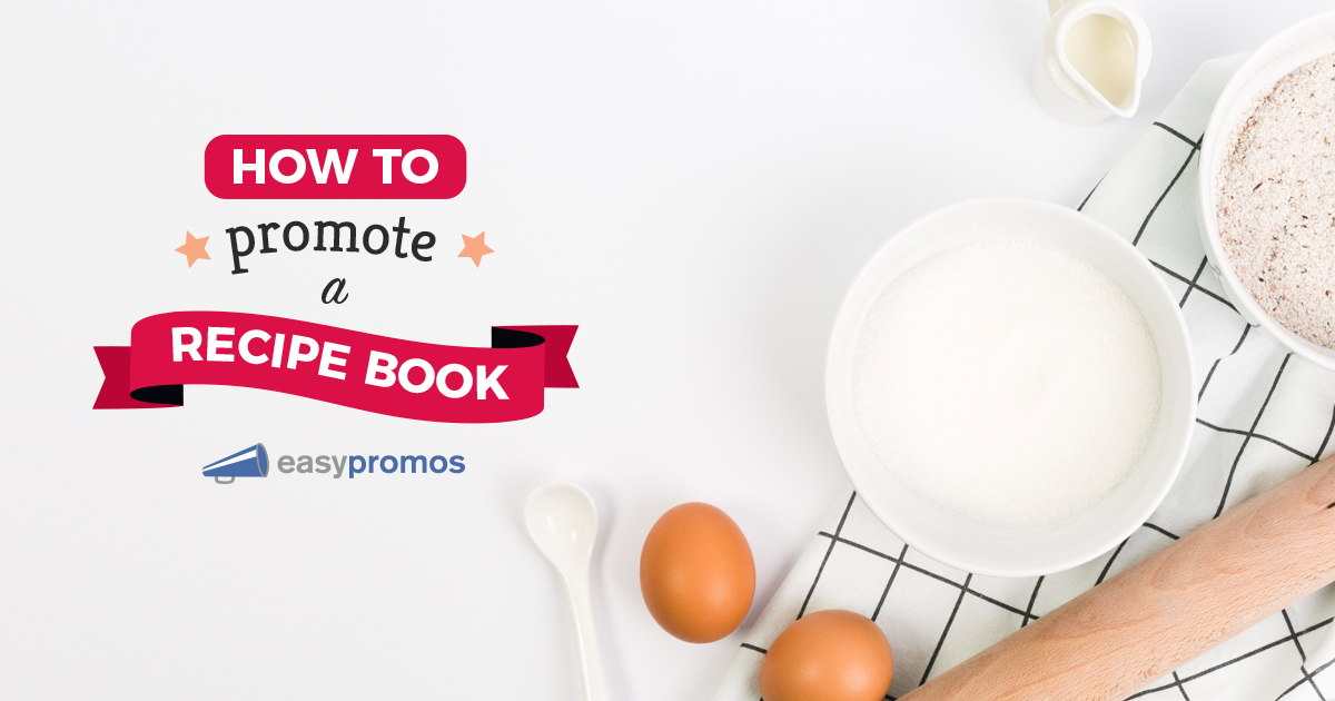 How To Promote A Cookbook On Social Media And Reach More Readers