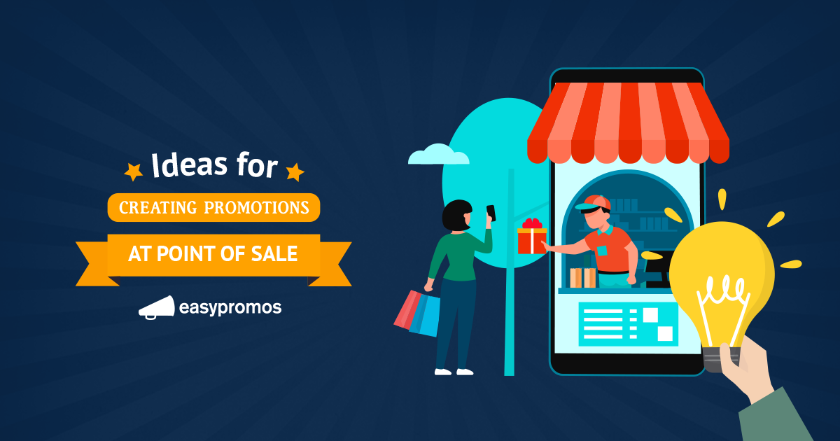 3 Ideas for Creating Promotions at Point of Sale Easypromos