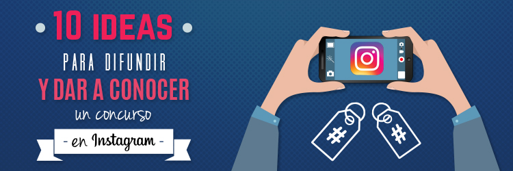 Consejos para difundir y comunicar concurso de Instagram