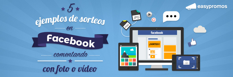 Ejemplos sorteos en Facebook comentando con foto o video