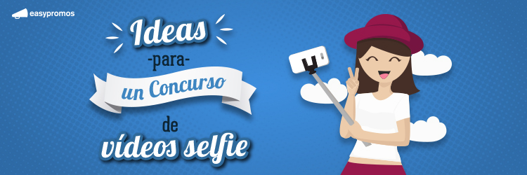 Ideas para un Concurso de Videos Selfie