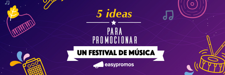 5 ideas para promocionar un festival de musica
