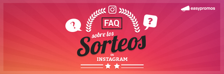 12 Preguntas Frecuentes sobre los sorteos en Instagram