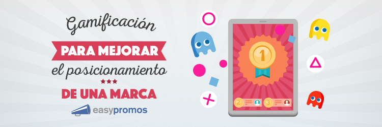 posicionamiento de marca con acciones de gamificación