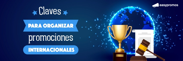 Claves para organizar promociones internacionales