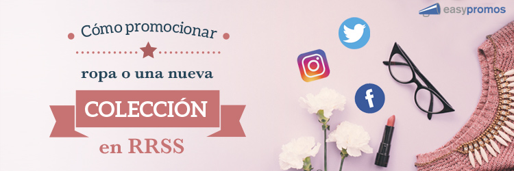 Ideas promocionar una nueva colección en redes sociales