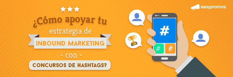 Inbound marketing con concursos de hashtags