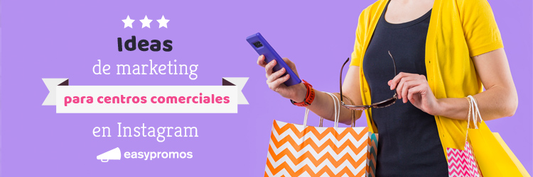 marketing para centros comerciales en Instagram