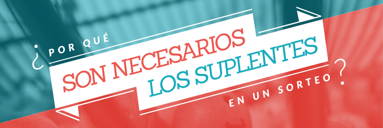 Por qué son necesarios los suplentes en un sorteo