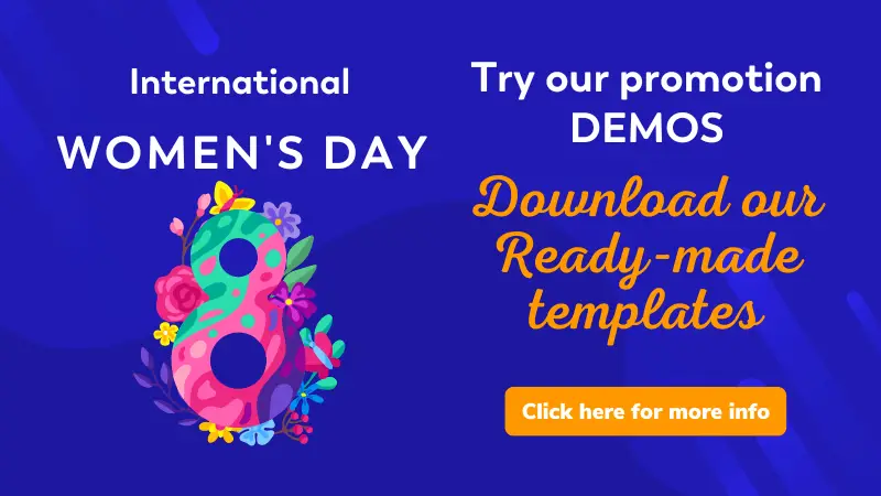 International Women's Day Promotion DEMOS and Templates