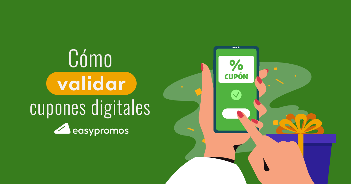 Cómo validar los cupones digitales que regalas en tus promociones