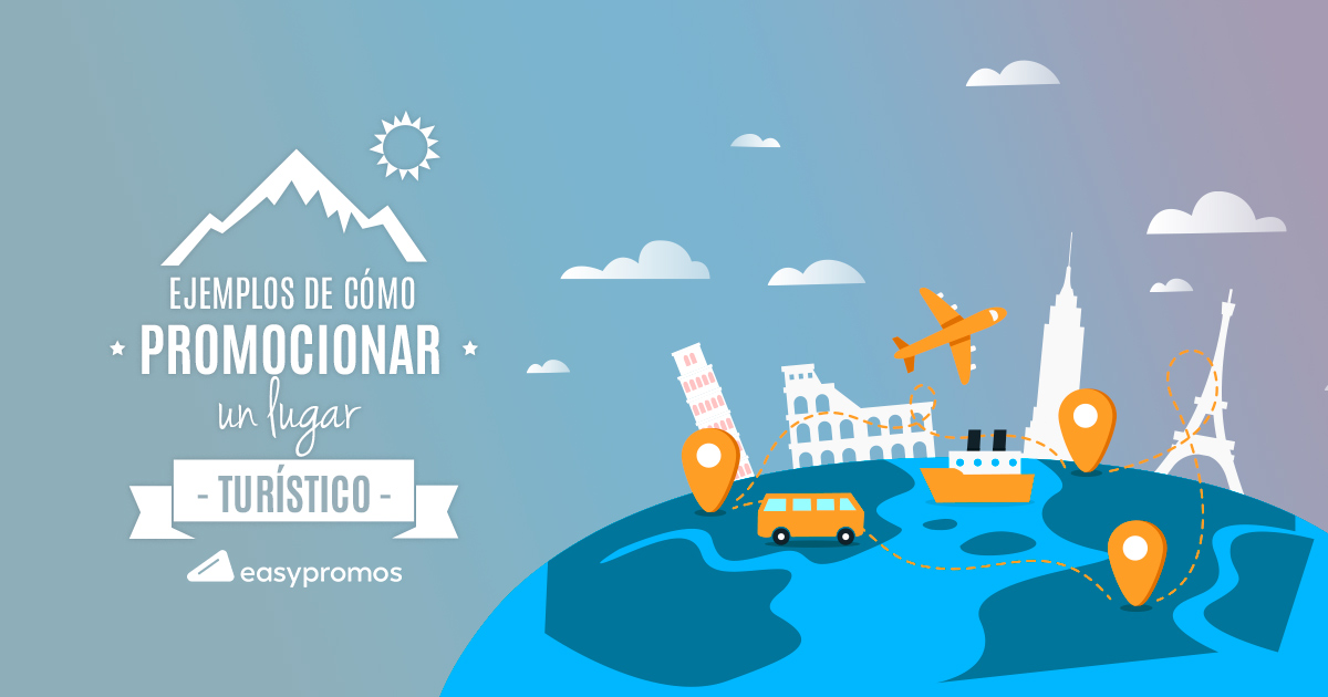 8 ejemplos de cómo promocionar un lugar turístico a nivel online 8 ejemplos de cómo promocionar un lugar turístico a nivel online