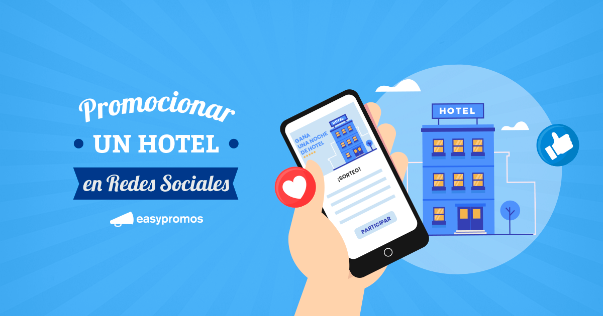 C mo Promocionar Un Hotel En Redes Sociales Easypromos
