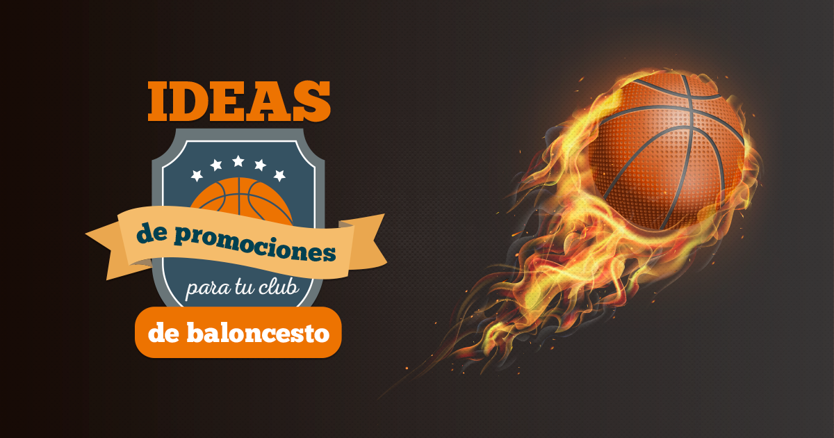 Ideas y ejemplos de promociones para tu club de baloncesto