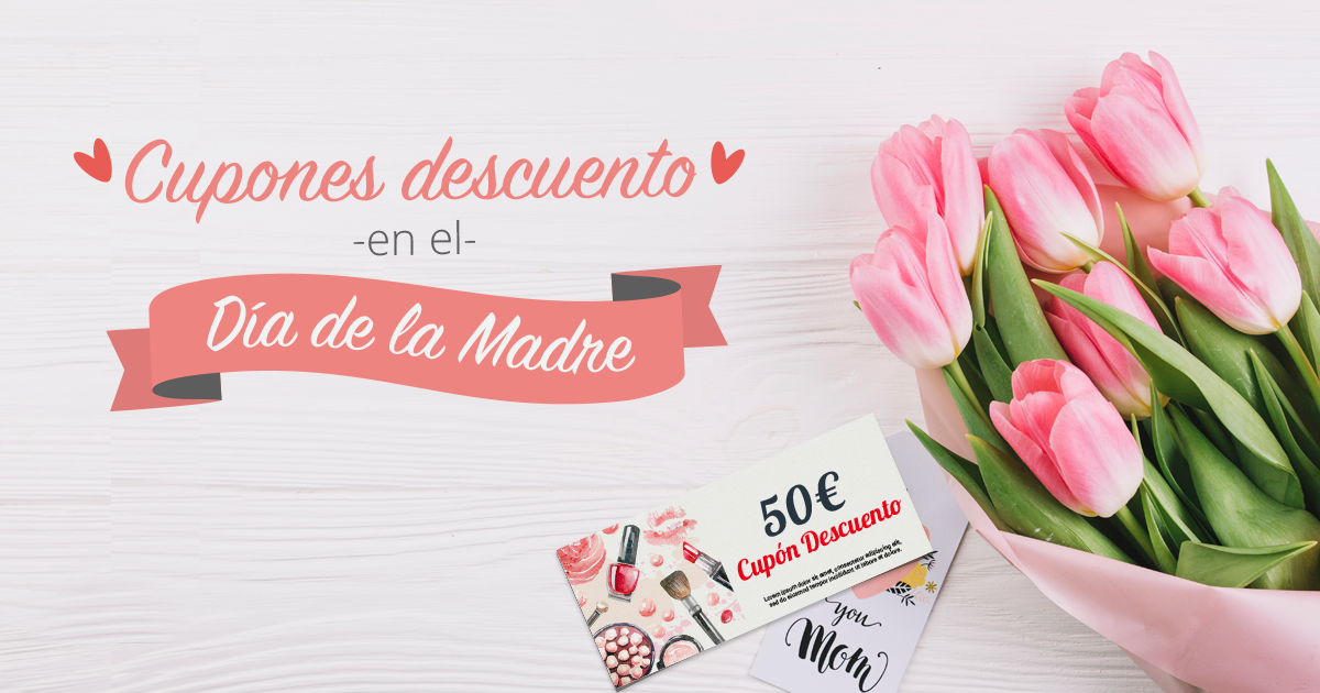Ventajas de crear cupones descuento para el Día de la Madre