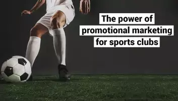 The power of promotional marketing for sports clubs