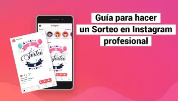 Guía para hacer un sorteo en Instagram profesional