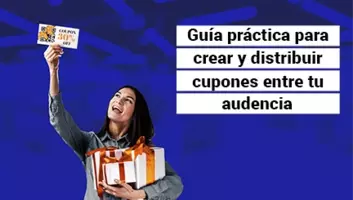 Ebook: Guía práctica para crear y distribuir cupones entre tu audiencia.