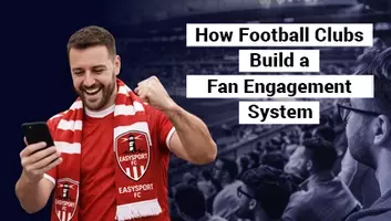 Ebook: How Football Clubs Build a Fan Engagement System